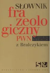 S�ownik frazeologiczny PWN z Bralczykiem
