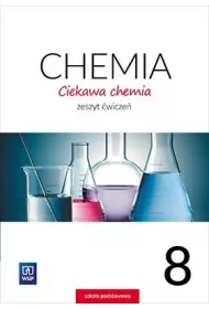 Ciekawa chemia. Zeszyt wicze. Klasa 8. Szkoa podstawowa