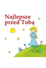 Najlepsze przed Tob�. Ona