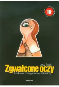 Zgwa�cone oczy. Komiksowe obrazy przemocy seksualnej