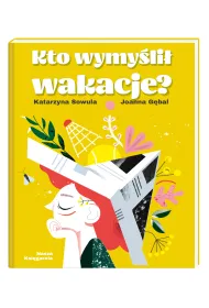 Kto wymy�li� wakacje