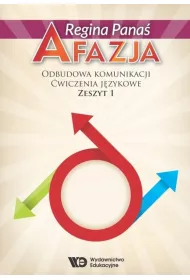 Afazja. Odbudowa komunikacji. �wiczenia j�zykowe. Zeszyt 1