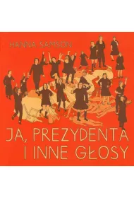 Ja prezydenta i inne g�osy