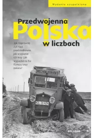 Przedwojenna Polska w liczbach. Wydanie uzupe�nione