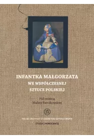 Infantka Ma�gorzata we wsp�czesnej sztuce polskiej