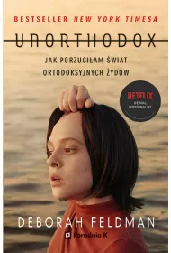 Unorthodox. Jak porzuciam wiat ortodoksyjnych ydw
