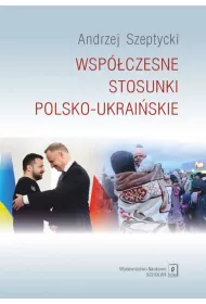 Wsp�czesne stosunki polsko-ukrai�skie