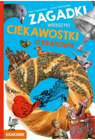 Zagadki, wierszyki, ciekawostki o Krakowie
