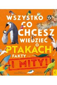Wszystko, co chcesz wiedzie� ptakach. Fakty i mity