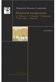 Muzyczne transpozycje. S. I. Witkiewicz &ndash; W. Hulewicz &ndash; S. Bara�czak &ndash; Z. Rybczy�ski &ndash; L. Majewski