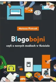 Blogobojni czyli o nowych mediach w Ko�ciele