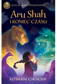 Aru Shah i koniec czasu. Kroniki Pandaw�w. Tom 1