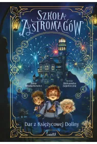 eBook Dar z Ksi�ycowej Doliny. Szko�a Astromag�w. Tom 1 mobi epub