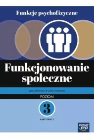 Funkcje psychofizyczne. Funkcjonowanie spo�eczne. Poziom 3. Karty pracy