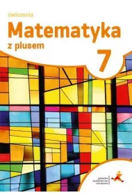 Matematyka z plusem 7. wiczenia. Szkoa podstawowa