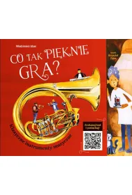 Co tak pi�knie gra? Klasyczne instrumenty muzyczne