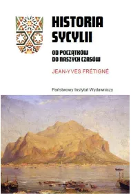 Historia Sycylii. Od pocz�tk�w do naszych czas�w