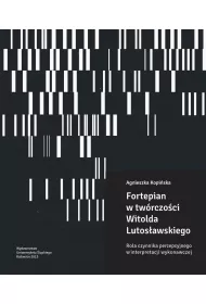 Fortepian w tw�rczo�ci Witolda Lutos�awskiego. Rola czynnika percepcyjnego w interpretacji wykonawczej