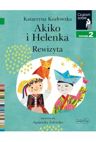 Akiko i Helenka. Rewizyta. Czytam sobie. Poziom 2
