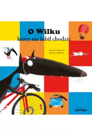 O Wilku, kt�ry nie lubi� chodzi� *