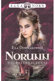 Norunn, ni� przeznaczenia. Saga Norn. Tom 3