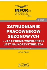 eBook Zatrudnianie pracownikw sezonowych – jaka forma wsppracy jest najkorzystniejsza pdf