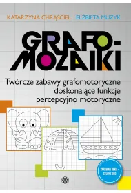 Grafomozaiki Tw�rcze zabawy grafomotoryczne doskonal�ce funkcje percepcyjno-motoryczne