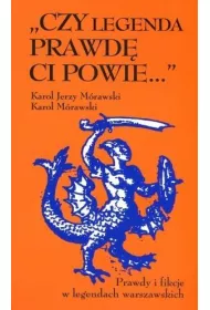 Czy legenda prawd� Ci powie