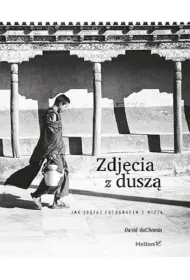 Zdj�cia z dusz�. Jak zosta� fotografem z wizj�