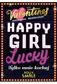 Happy Girl Lucky. Tylko mnie kochaj. The Valentines. Tom 3