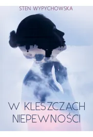 W kleszczach niepewno�ci