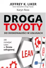 Droga Toyoty do doskona�o�ci w us�ugach. Jak rozwija� Lean w firmie us�ugowej
