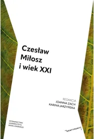 Czes�aw Mi�osz i wiek XXI