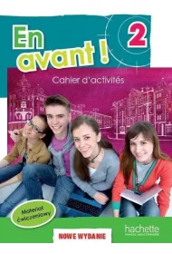 En Avant! 2. Zeszyt �wicze�. Wersja rozszerzona. J�zyk francuski