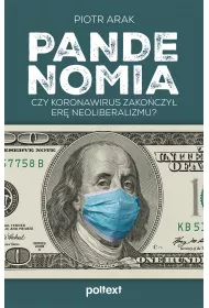Pandenomia. Czy koronawirus zako�czy� er� neoliberalizmu?