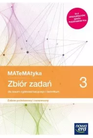 MATeMAtyka 3. Zbir zada dla liceum oglnoksztaccego i technikum. Zakres podstawowy i rozszerzony. Szkoy ponadpodstawowe