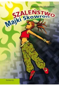 Szale�stwo Majki Skowron SIEDMIOR�G