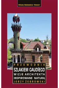 Szlakiem Gaud�ego. Przewodnik