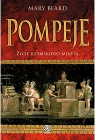 Pompeje. ycie rzymskiego miasta