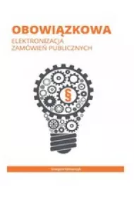 Obowi�zkowa elektronizacja zam�wie� publicznych