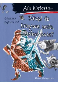 Ale historia... Skd te krzywe usta, Bolesawie?