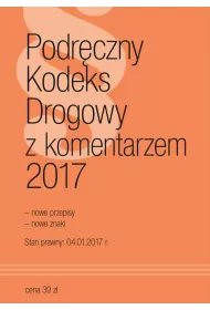 Podr�czny Kodeks Drogowy z komentarzem 2017