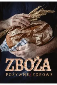 Zbo�a. Po�ywne i zdrowe