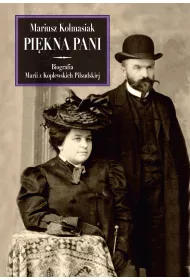 Pi�kna Pani. Biografia Marii z Koplewskich Pi�sudskiej