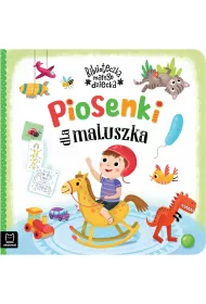 PIOSENKI DLA MALUSZKA. BIBLIOTECZKA MA�EGO DZIECKA