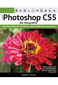 Real World. Adobe Photoshop CS5 dla fotograf�w