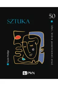50 idei, kt�re powiniene� zna�. Sztuka