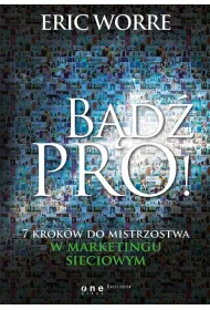 B�d� pro! 7 krok�w do mistrzostwa w marketingu sieciowym