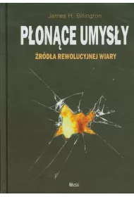 P�on�ce umys�y. �r�d�a rewolucyjnej wiary