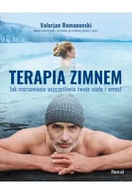 Terapia zimnem. Jak morsowanie uszcz�liwia twoje cia�o i umys�